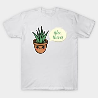 aloe there T-Shirt